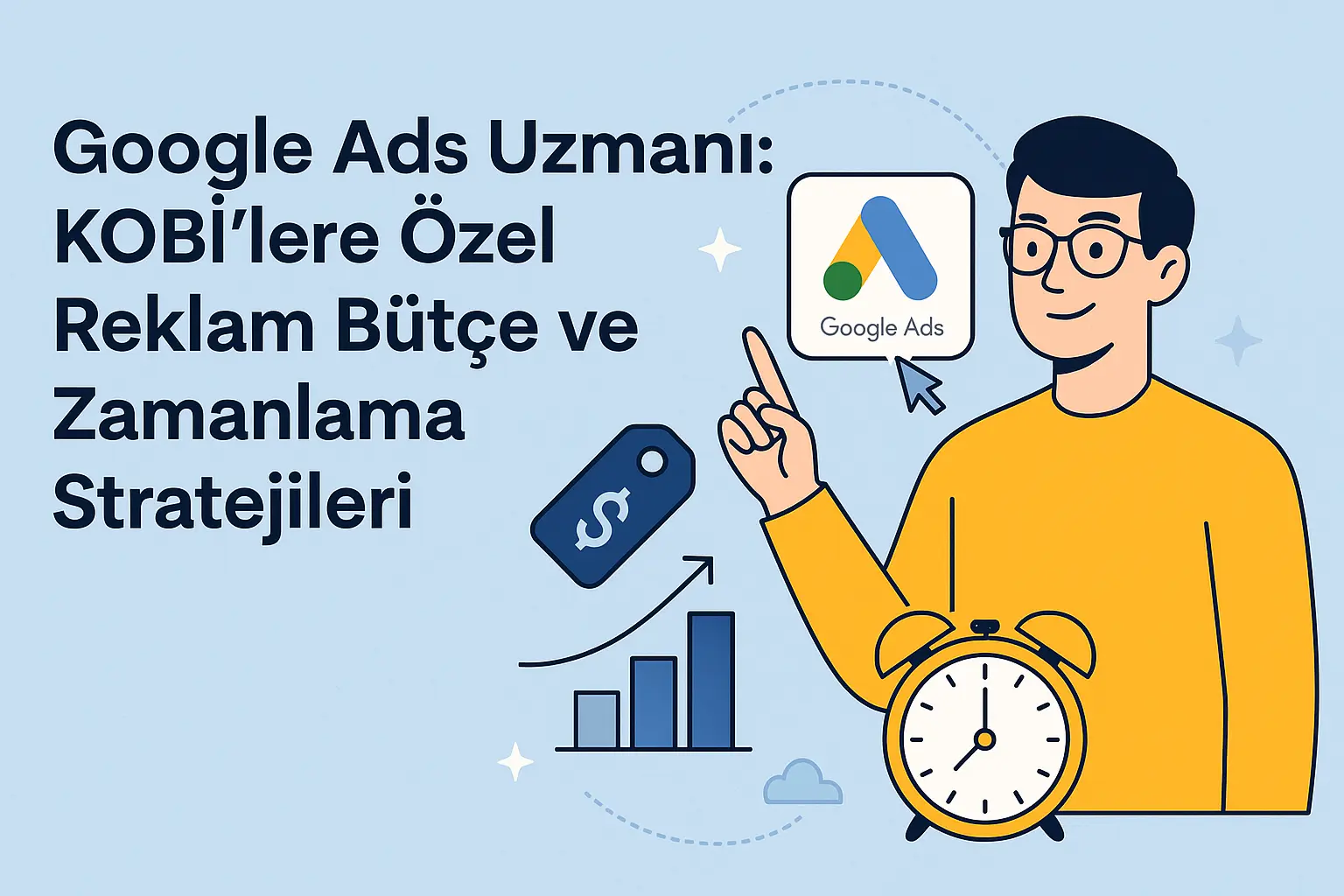 Google Ads Uzmanı: KOBİ’lere Özel Reklam Bütçe ve Zamanlama Stratejileri (2025)